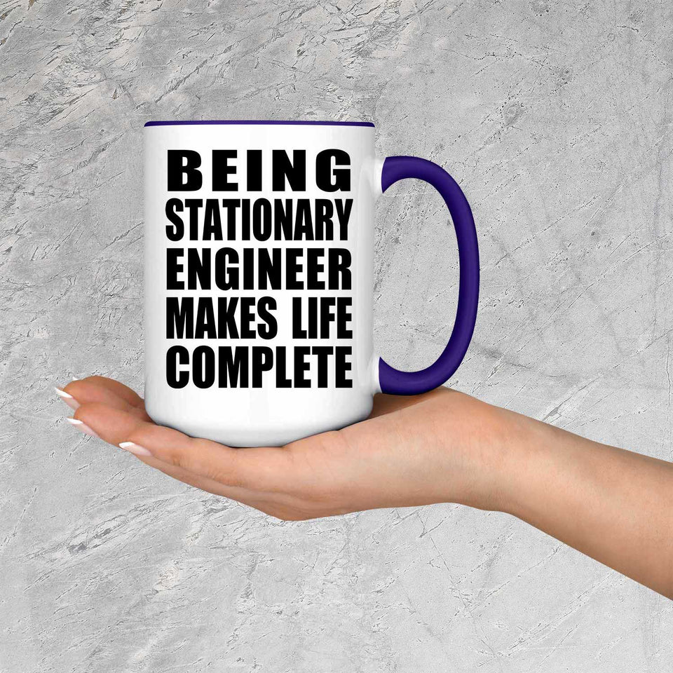 Being Stationary Engineer Makes Life Complete - 15oz Accent Mug Purple
