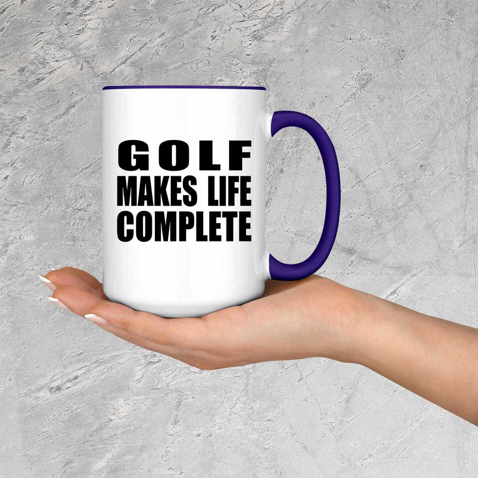 Golf Makes Life Complete - 15oz Accent Mug Purple