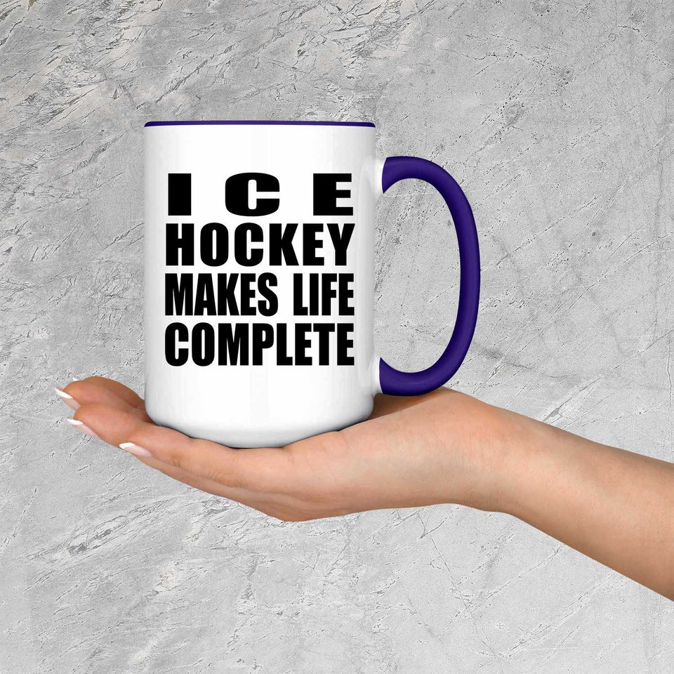 Ice Hockey Makes Life Complete - 15oz Accent Mug Purple