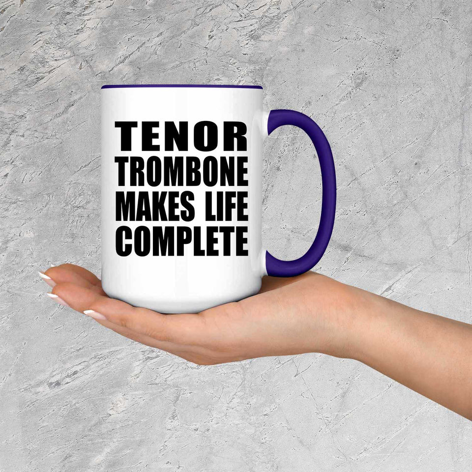 Tenor Trombone Makes Life Complete - 15oz Accent Mug Purple