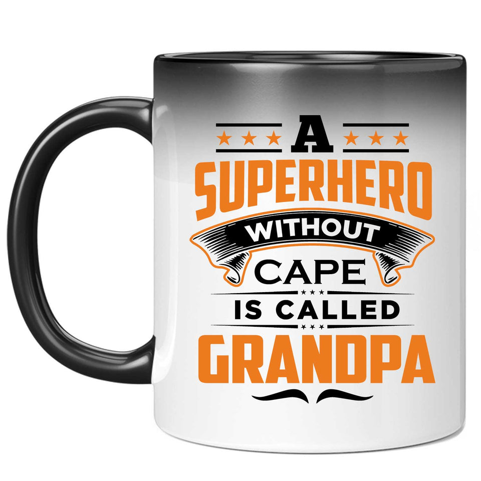 A Superhero Without Cape is Called Grandpa - 11 Oz Color Changing Mug