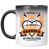 Being A Dad Is Great But Being A Grandpa is Priceless - 11 Oz Color Changing Mug