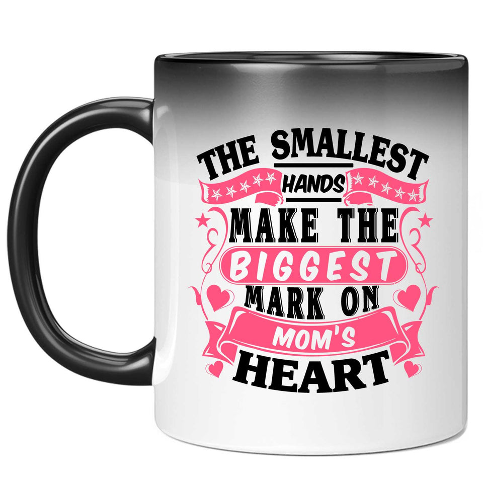 The Smallest Hands Make The Biggest Mark On Mom's Heart - 11 Oz Color Changing Mug