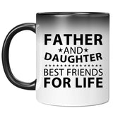 Father and Daughter, Best Friends For Life - 11 Oz Color Changing Mug