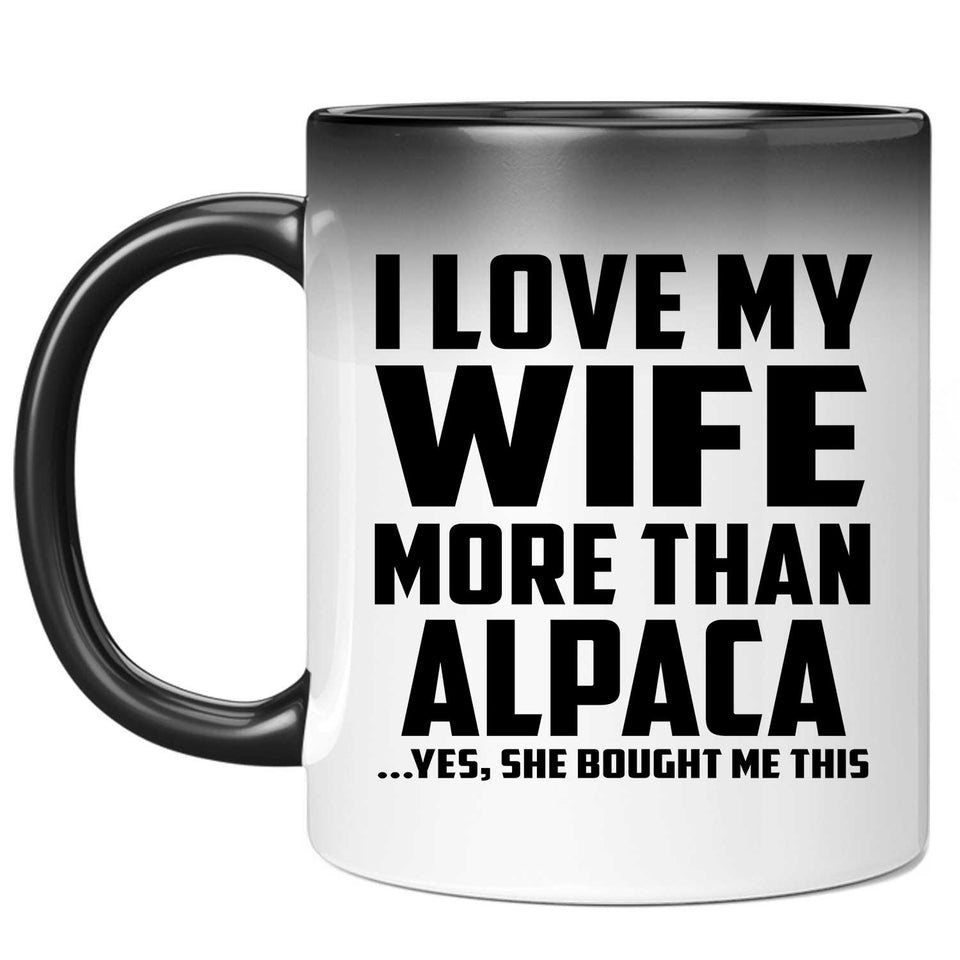 I Love My Wife More Than Alpaca - 11 Oz Color Changing Mug