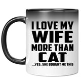 I Love My Wife More Than Cat - 11 Oz Color Changing Mug