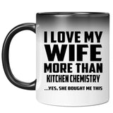 I Love My Wife More Than Kitchen Chemistry - 11 Oz Color Changing Mug