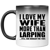 I Love My Wife More Than Larping - 11 Oz Color Changing Mug