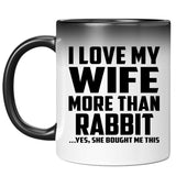 I Love My Wife More Than Rabbit - 11 Oz Color Changing Mug