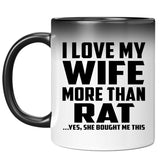 I Love My Wife More Than Rat - 11 Oz Color Changing Mug