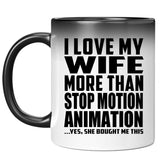 I Love My Wife More Than Stop Motion Animation - 11 Oz Color Changing Mug