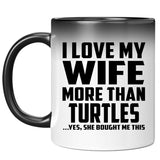 I Love My Wife More Than Turtles - 11 Oz Color Changing Mug