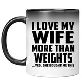 I Love My Wife More Than Weights - 11 Oz Color Changing Mug