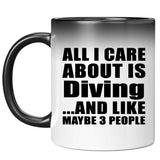 All I Care About Is Diving - 11 Oz Color Changing Mug