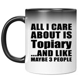 All I Care About Is Topiary - 11 Oz Color Changing Mug