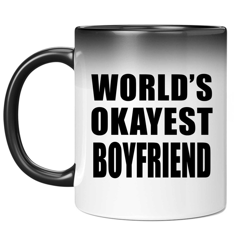 World's Okayest Boyfriend - 11 Oz Color Changing Mug