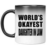 World's Okayest Daughter In Law - 11 Oz Color Changing Mug