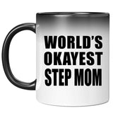 World's Okayest Step Mom - 11 Oz Color Changing Mug