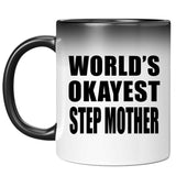 World's Okayest Step Mother - 11 Oz Color Changing Mug