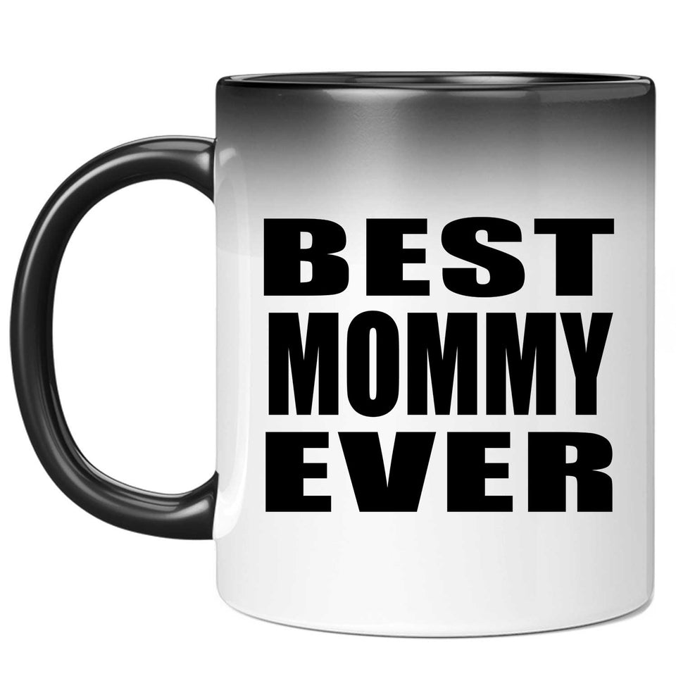 Best Mommy Ever - 11 Oz Color Changing Mug