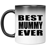 Best Mummy Ever - 11 Oz Color Changing Mug
