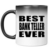 Best Bank Teller Ever - 11 Oz Color Changing Mug
