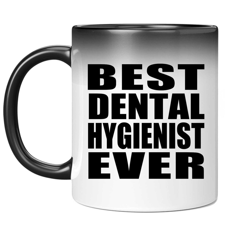 Best Dental Hygienist Ever - 11 Oz Color Changing Mug