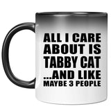 All I Care About Is Tabby Cat - 11 Oz Color Changing Mug