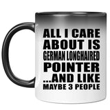 All I Care About Is German Longhaired Pointer - 11 Oz Color Changing Mug