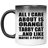 All I Care About Is Orange Tabby Cat - 11 Oz Color Changing Mug