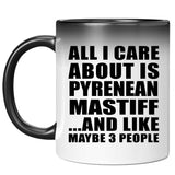 All I Care About Is Pyrenean Mastiff - 11 Oz Color Changing Mug