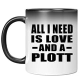 All I Need Is Love And A Plott - 11 Oz Color Changing Mug