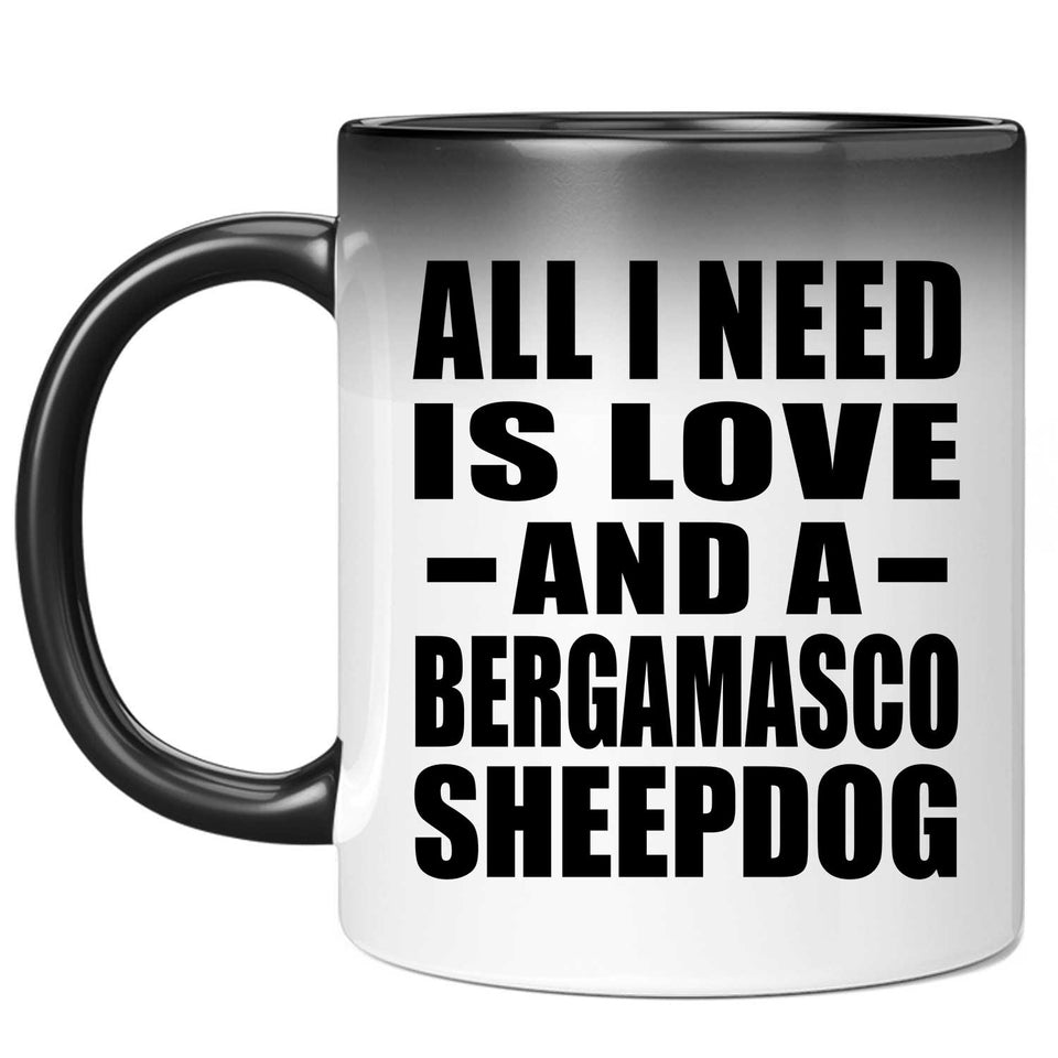 All I Need Is Love And A Bergamasco Sheepdog - 11 Oz Color Changing Mug