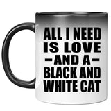 All I Need Is Love And A Black And White Cat - 11 Oz Color Changing Mug
