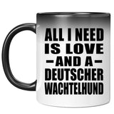 All I Need Is Love And A Deutscher Wachtelhund - 11 Oz Color Changing Mug