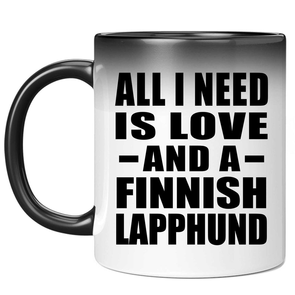 All I Need Is Love And A Finnish Lapphund - 11 Oz Color Changing Mug