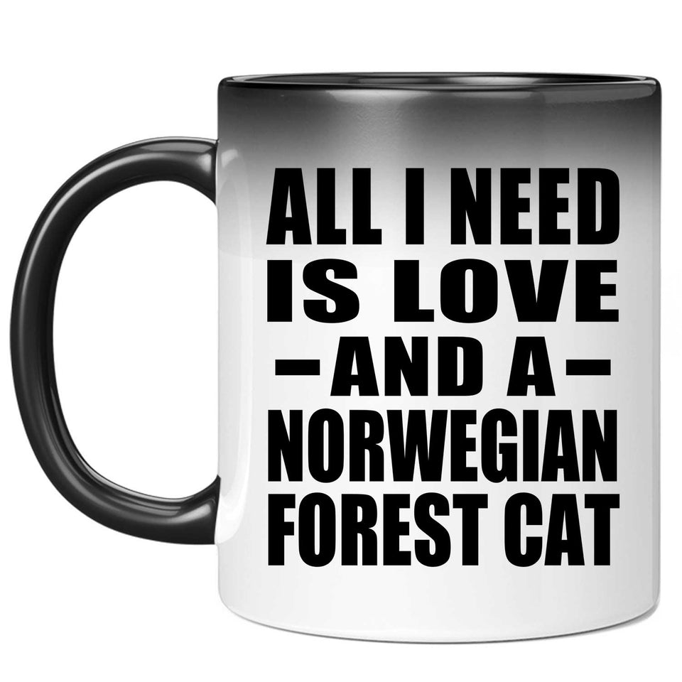 All I Need Is Love And A Norwegian Forest Cat - 11 Oz Color Changing Mug