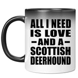 All I Need Is Love And A Scottish Deerhound - 11 Oz Color Changing Mug