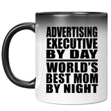 Advertising Executive By Day World's Best Mom By Night - 11 Oz Color Changing Mug