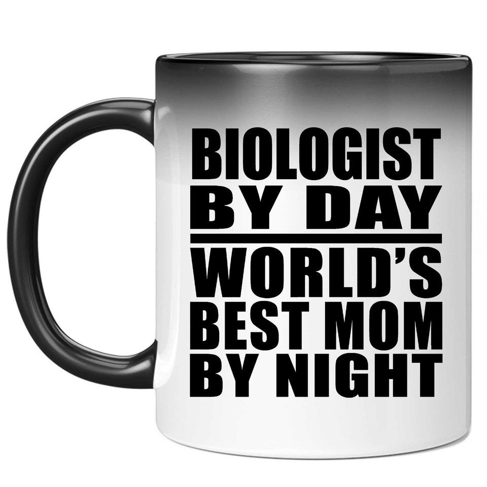 Biologist By Day World's Best Mom By Night - 11 Oz Color Changing Mug