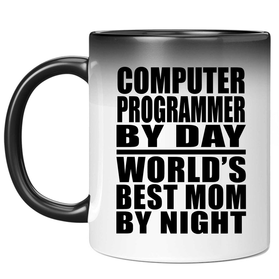Computer Programmer By Day World's Best Mom By Night - 11 Oz Color Changing Mug