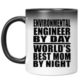 Environmental Engineer By Day World's Best Mom By Night - 11 Oz Color Changing Mug