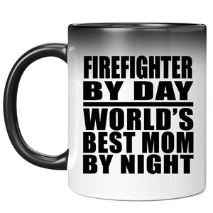 Firefighter By Day World's Best Mom By Night - 11 Oz Color Changing Mug