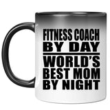 Fitness Coach By Day World's Best Mom By Night - 11 Oz Color Changing Mug