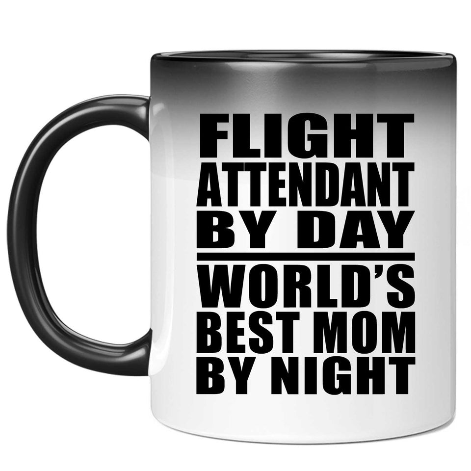 Flight Attendant By Day World's Best Mom By Night - 11 Oz Color Changing Mug