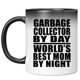 Garbage Collector By Day World's Best Mom By Night - 11 Oz Color Changing Mug