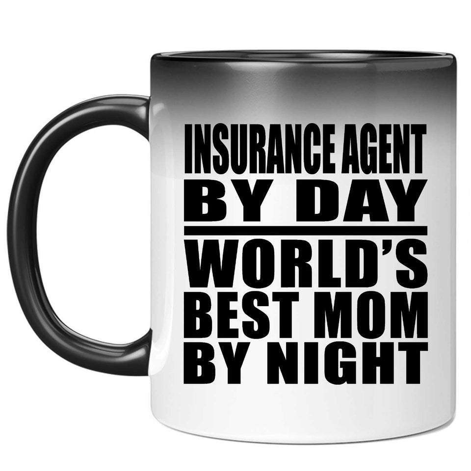 Insurance Agent By Day World's Best Mom By Night - 11 Oz Color Changing Mug