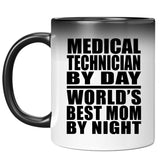 Medical Technician By Day World's Best Mom By Night - 11 Oz Color Changing Mug
