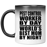 Pest Control Worker By Day World's Best Mom By Night - 11 Oz Color Changing Mug