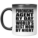Purchasing Agent By Day World's Best Mom By Night - 11 Oz Color Changing Mug